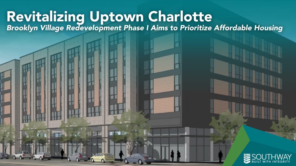 Revitalizing Uptown Charlotte: Brooklyn Village Redevelopment Phase I Aims to Prioritize Affordable Housing